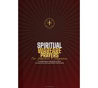 Spiritual Warfare Prayers: For Addiction and Stagnation: 60 Prayers to Break Every Chain, Overcome Stagnation, and Walk in Total Freedom