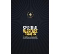 Spiritual Warfare Prayers: For Career and Business: 60 Prayers for Those Fighting for God's Purpose in Their Workplace and Finances