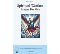 Spiritual Warfare Prayers For Men: 30 Days Breakthrough Prayers Modern Edition Overcome Overthinking, Loneliness, Anger, Spiritual Attacks, and ... with God’s Word (Devotional Gifts for Men)