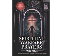 Spiritual Warfare Prayers For Men: 365 Daily Prayers for Dealing with Spiritual Attacks