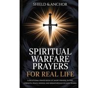 Spiritual Warfare Prayers for Real Life: A devotional prayer book of short prayers to find strength, peace, wisdom, and breakthrough in God's words-the perfect Christian gift.