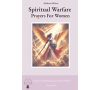 Spiritual Warfare Prayers for Women Modern Edition: 30 Days Breakthrough Prayers with God's Word