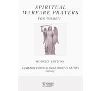 Spiritual Warfare Prayers for Women: The Trusted Guide for Overcoming Fear, Anxiety & Darkness with God’s Power (Christian Spiritual Warfare Prayer Books)