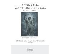 Spiritual Warfare Prayers Remastered: Powerful Daily Prayers to Defeat Fear, Break Anxiety, and Rest in Christ’s Protection (Christian Spiritual Warfare Prayer Books)
