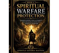 Spiritual Warfare & Protection: Biblical Discernment, Emotional Health, and Spiritual Maturity for Prophetic Believers (The Prophetic School Series)