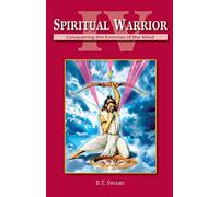 Spiritual Warrior IV: Conquering the Enemies of the Mind: 4