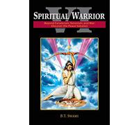 Spiritual Warrior VI: Beyond Fanaticism, Terrorism and War: Discover the Peace Solution: 6
