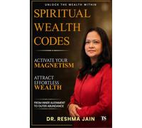 Spiritual Wealth Codes: Awaken Your Inner Power for Abundance, Healing & Lasting Success