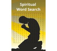 Spiritual Word Search: Spiritual Word Search. Words of Faith, Spirituality and Meaning for Teens, Adults & Seniors. 50 Word Search Puzzles.