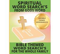 Spiritual Word Search's From Gods Word: Bible Themed Word Search's For The Whole Family