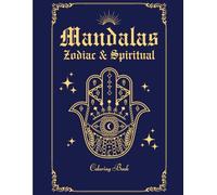 Spiritual & Zodiac Mandala Coloring Book for Adults: Intricate Astrology-Inspired Mandala Patterns for Mindfulness, Healing Energy, and Stress Relief - Celestial Designs for Relaxation and Inner Peace