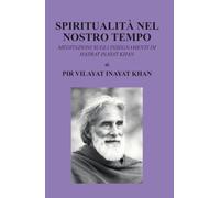 Spiritualità nel nostro tempo: Meditazioni sugli insegnamenti di Hazrat Inayat Khan