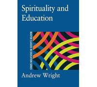 Spirituality and Education (Master Classes in Education Series)