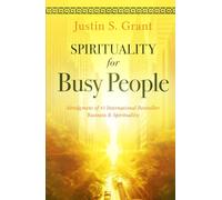 Spirituality for Busy People: An Abridgment of: Business & Spirituality