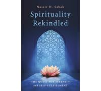 Spirituality Rekindled: The Quest for Serenity and Self-Fulfillment