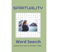 Spirituality Word Search Puzzle Book: Word Searches with Easy-to-Read Print about Spirituality, Personal Growth, Interconnectedness, Religious, ... Gift for Vacations, Holidays and Free Times.