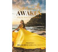 Spiritually Awaken: From Bound to Bold