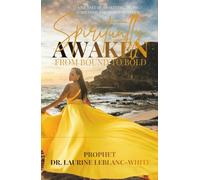 Spiritually Awaken: From Bound to Bold