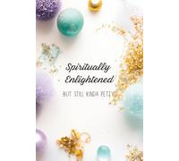 Spiritually Enlightened but Still Kinda Petty: Softcover Journal for Daily Reflection, Personal Growth, and Spiritual Sass