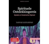 Spirituele Ontdekkingsreis: Mystiek en Esoterische Wijsheid:Een praktische gids voor innerlijke ontwikkeling door esoterische magie, occultisme en spirituele tradities: 1