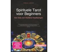Spirituele Tarot voor Beginners: Een Gids voor Intuïtieve Kaartlezingen