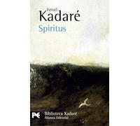 Spiritus: Novela con caos, revelación y vestigios (El libro de bolsillo - Bibliotecas de autor - Biblioteca Kadaré)