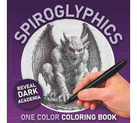 Spiroglyphics Dark Academia One Color Coloring Book: Reveal Hidden Gothic Spiral Art | Color with One Pen | Stress Relief and Relaxation Coloring Book for Adults and Teens (Spiroglyphics Themed)