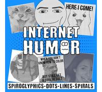 Spiroglyphics Dots Lines Spirals Internet Humor: Hidden Image Puzzle Coloring Pages With TikTok Funny Memes, Reveal Art Effects, Satisfying Designs For Teens & Adults To Relax And Have Fun
