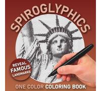 Spiroglyphics Famous Landmarks One Color Coloring Book: Reveal Hidden Monuments Spiral Art | Color with One Pen | Stress Relief and Relaxation Coloring Book for Adults and Teens