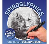 Spiroglyphics Famous People One Color Coloring Book: Reveal Hidden Celebrities Spiral Art | Color with One Pen | Stress Relief and Relaxation Coloring Book for Adults and Teens (Spiroglyphics Themed)
