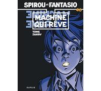 Spirou et Fantasio - Tome 46 - Machine qui rêve: Machine qui reve (46) (Spirou et Fantasio, 46)