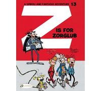 SPIROU&FANTASIO 13 Z IS FOR ZORGLUB (ENG): Volume 13