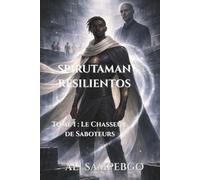 SPIRUTAMAN RÉSILIENTOS: Tome 1 : Le Chasseur de Saboteurs