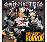 SPiT LiKE THiS - Normalityville Horror