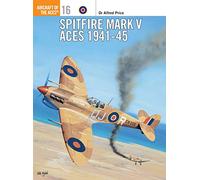 Spitfire Mark V Aces 1941-45: No.16 (Aircraft of the Aces)