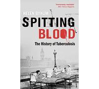 Spitting Blood: The history of tuberculosis