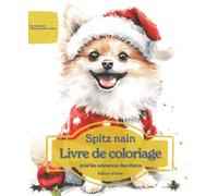 Spitz nain: Livre de coloriage pour les amoureux des chiens - Édition d’hiver (Nos chiens adorés)