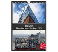 Spitze! Elbphilharmonie Hamburg 2026 (Wandkalender 2026 DIN A4 hoch), CALVENDO Monatskalender: Die Elbphilharmonie mit ihren vielen unterschiedlichen Gesichtern in hochauflösenden Bildern.