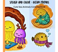 Splash and Color : Ocean Friends: sea animals coloring book