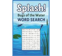 Splash! Bugs of the Water Word Search: Word Searches with Easy to Read Print about Water Striders, Dragonfly Nymphs, Diving Beetles and More | 6x9 ... Gift for Vacations, Holidays and Free Times