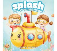 Splash! Chi vive nel mare?: Scopri gli animali del mare - Libro illustrato per bimbi 1-2 anni