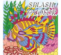 SPLASH & COLOR: Adult Coloring book - Flow Into Calm with Abstract Designs, Creative Patterns, and Soothing Art.