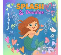 Splash & Doodle Colloring Book: A magical world of cute mermaids to color and dream about