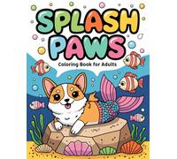 Splash Paws Coloring Book for Adults: Coloring Fun with Dogs of the Sea