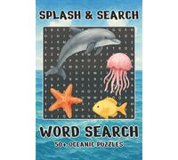 Splash & Search - Ocean Word Puzzle Fun: A Word Search about the Ocean,Marine Life and More | 6x9 Inches, 110 Pages | For Stress Relief, Entertainment & Mental Exercise