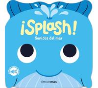 SPLASH! SONIDOS DEL MAR. MI PRIMER LIBRO DE SONIDOS (LIBROS CON SONIDO)