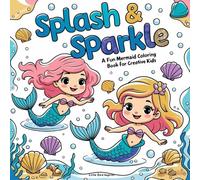 Splash & Sparkle: A Fun Mermaid Coloring Book for Creative Kids