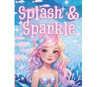 Splash & Sparkle: A Kawaii Mermaid Coloring Book for Kids Ages 4-12 (The Moonlight Hollow Coloring Series)