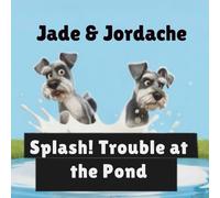Splash! Trouble at the Pond (Paws & Pals Adventures)