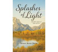 Splashes of Light and other stories of hope and love